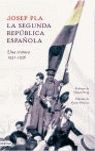 LA SEGUNDA REPÚBLICA ESPAÑOLA. UNA CRÓNICA, 1931-1936. 