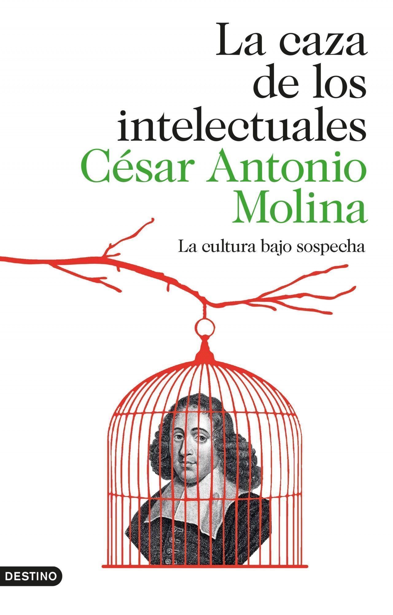 LA CAZA DE LOS INTELECTUALES. LA CULTURA BAJO SOSPECHA