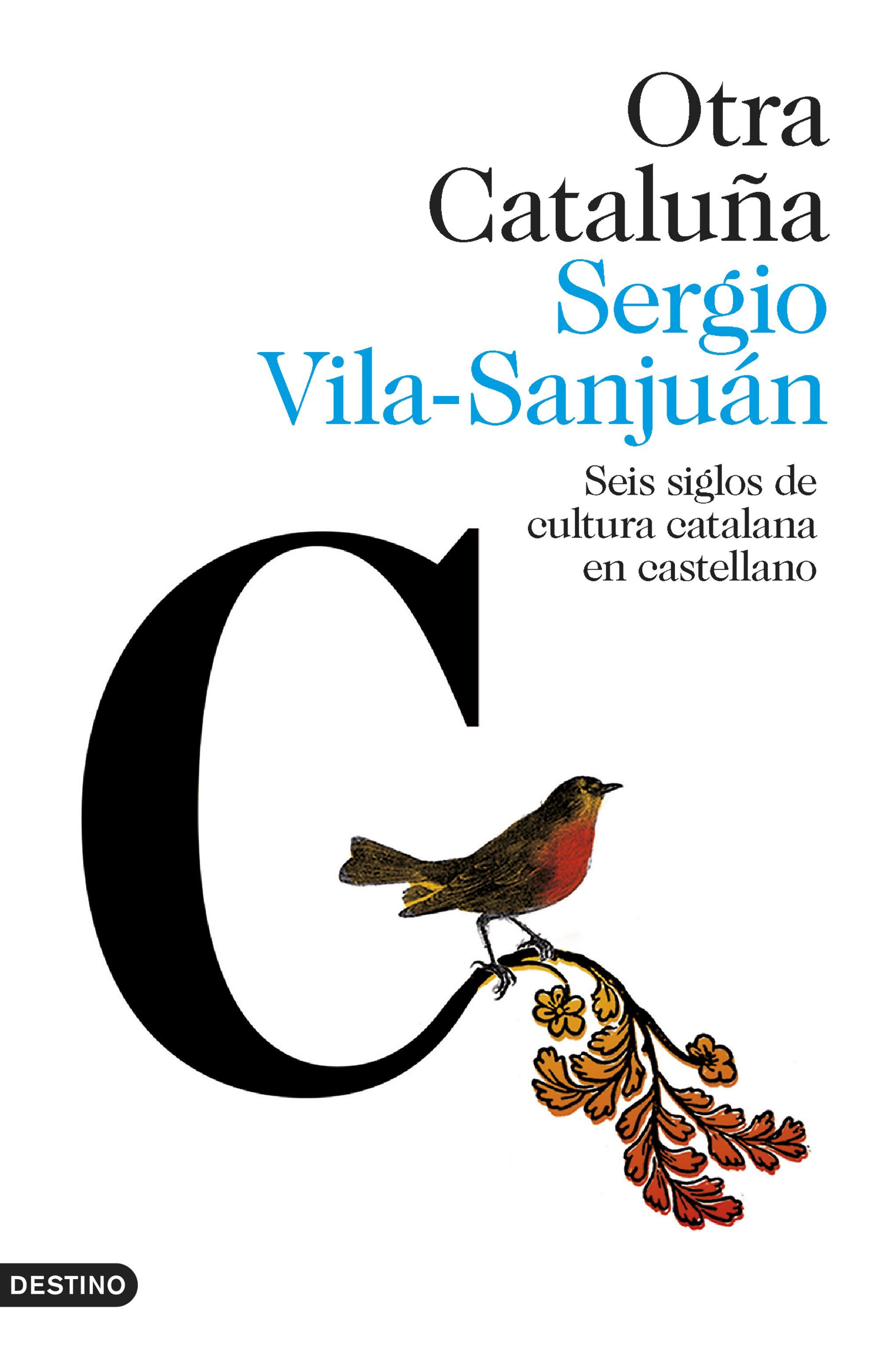 OTRA CATALUÑA. SEIS SIGLOS DE CULTURA CATALANA EN CASTELLANO