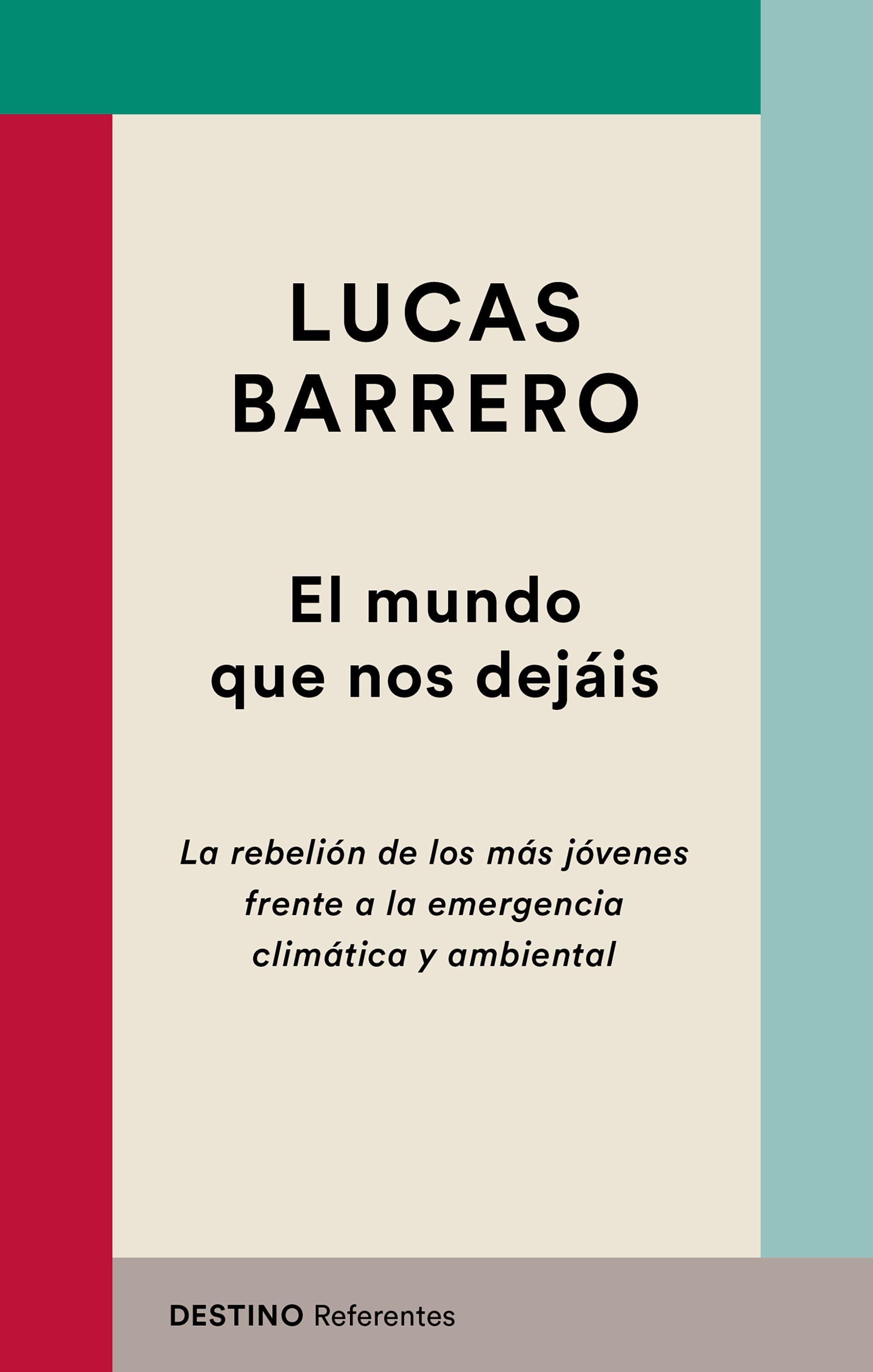 EL MUNDO QUE NOS DEJÁIS. LA REBELIÓN DE LOS MÁS JÓVENES FRENTE A LA EMERGENCIA CLIMÁTICA Y AMBIENTAL