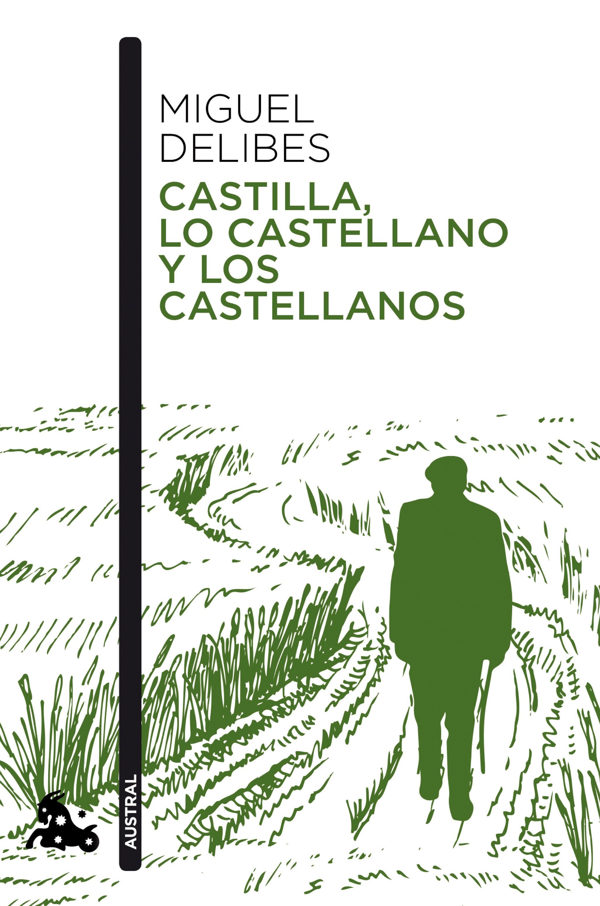 CASTILLA, LO CASTELLANO Y LOS CASTELLANOS. 