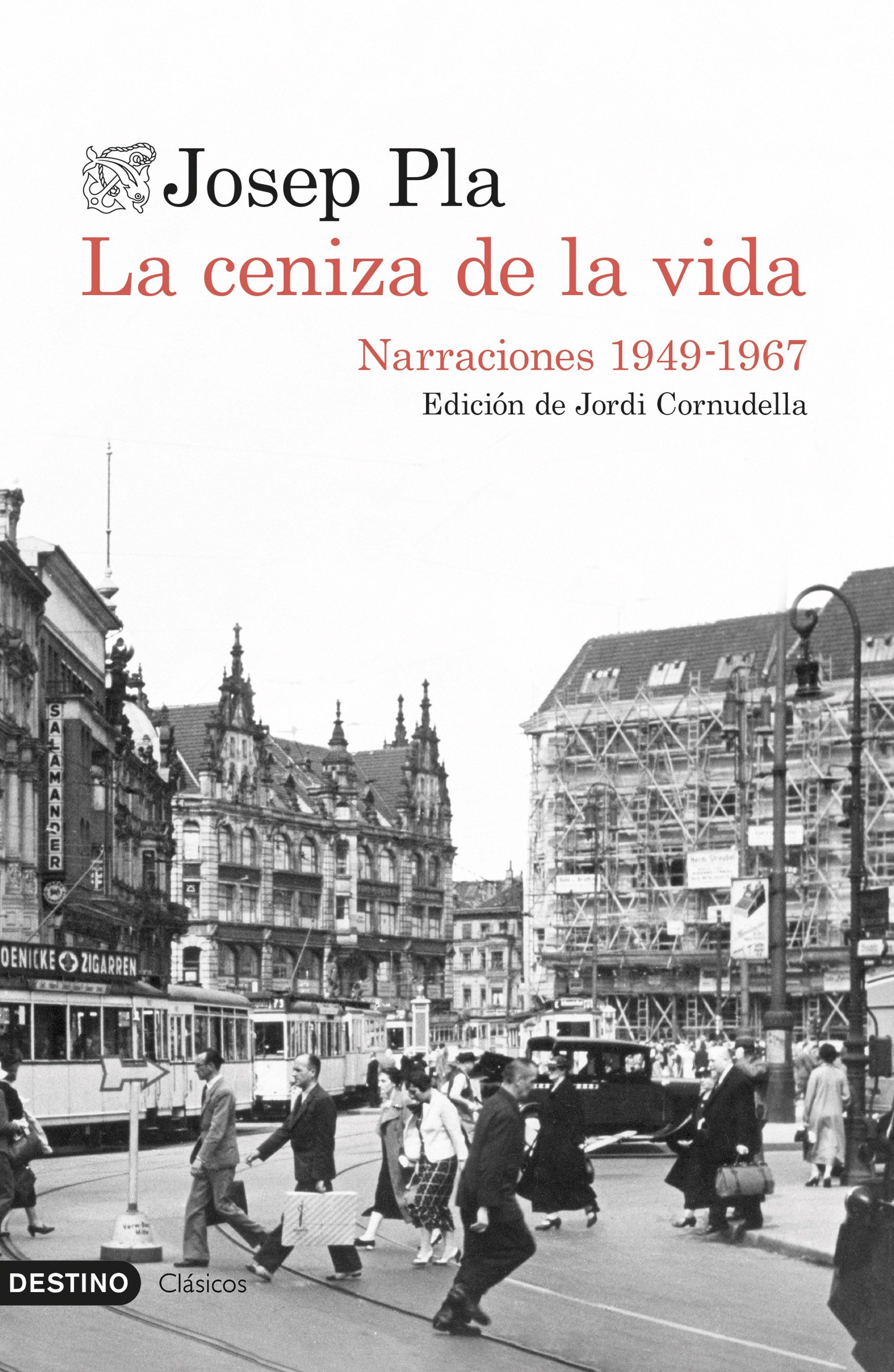 LA CENIZA DE LA VIDA. NARRACIONES (1949-1967)