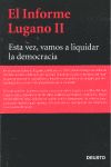 EL INFORME LUGANO II. ESTA VEZ, VAMOS A LIQUIDAR LA DEMOCRACIA