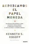 REDUZCAMOS EL PAPEL MONEDA. UNA PROPUESTA PARA DISMINUIR EL DINERO EN EFECTIVO Y, CON ELLO, REDUCIR LA CORRU