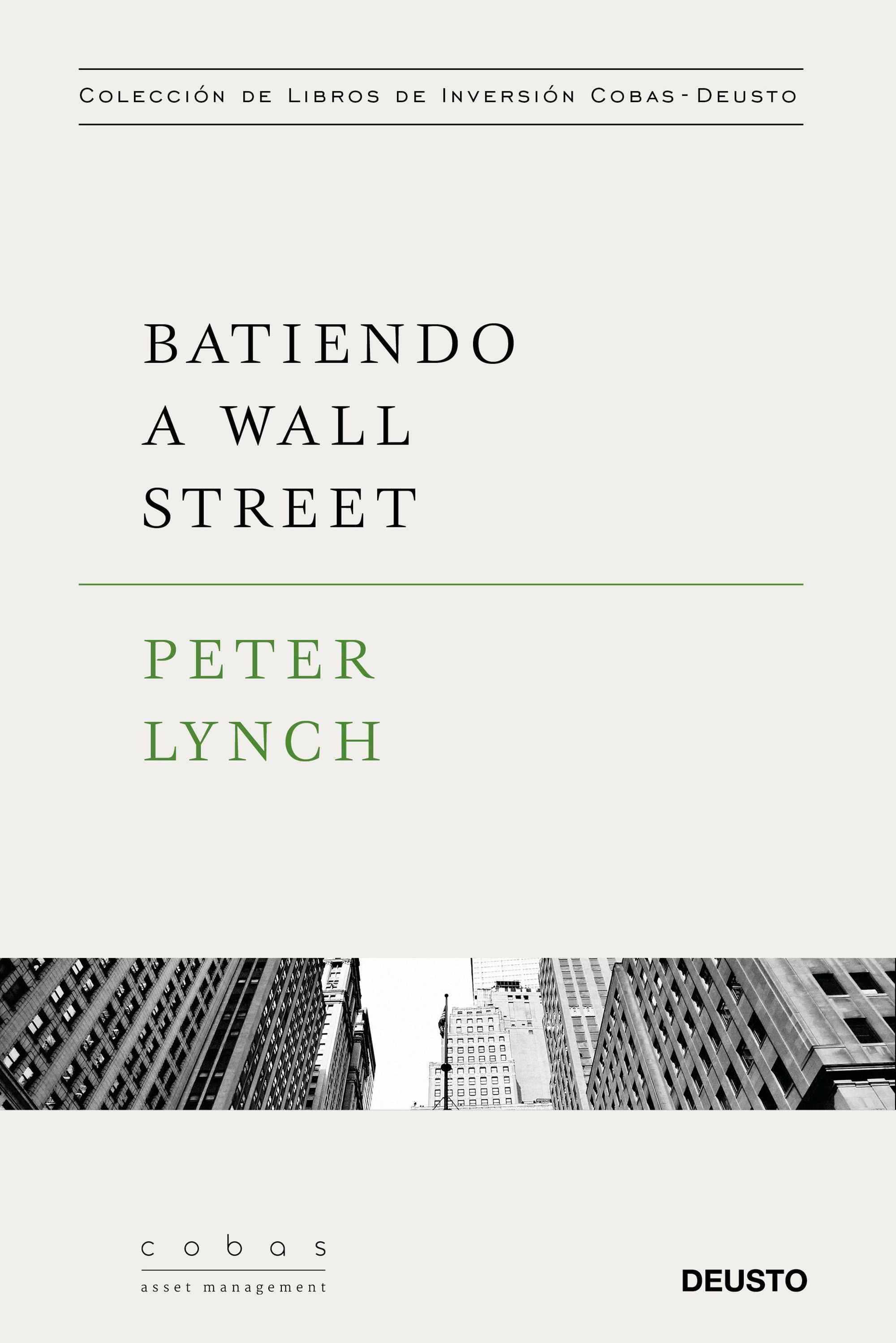 BATIENDO A WALL STREET. PETER LYNCH CON LA COLABORACIÓN DE JOHN ROTHCHILD