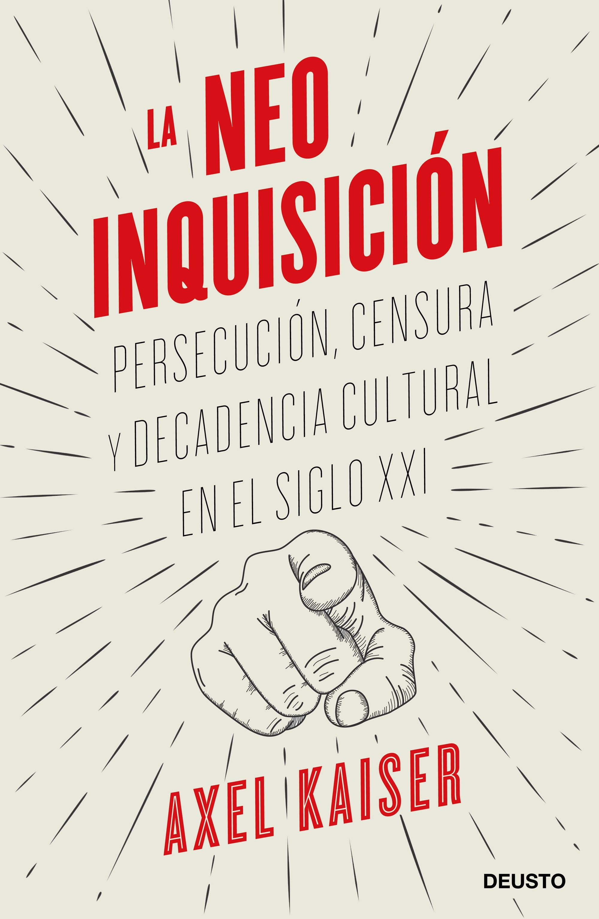 LA NEOINQUISICIÓN. PERSECUCIÓN, CENSURA Y DECADENCIA CULTURAL EN EL SIGLO XXI