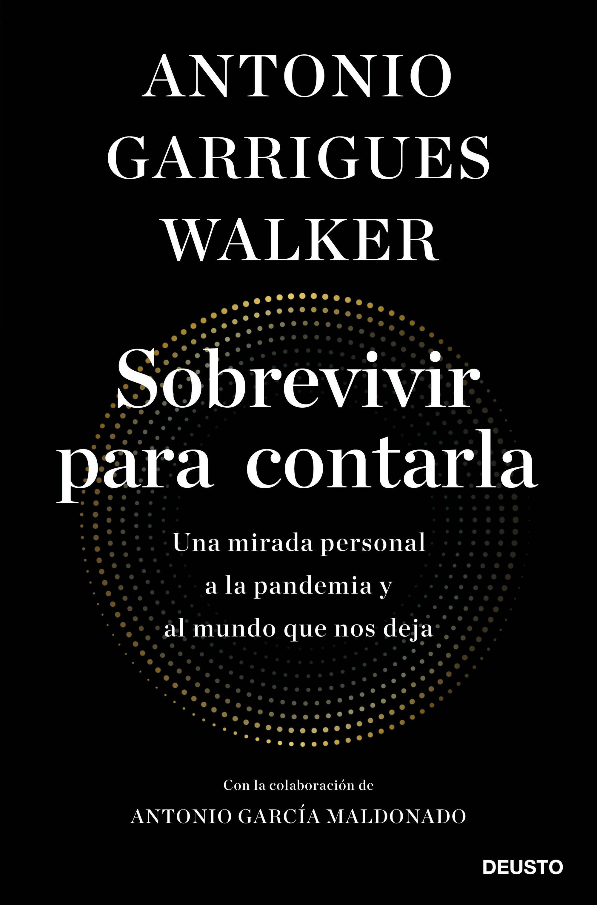 SOBREVIVIR PARA CONTARLA. UNA MIRADA PERSONAL A LA PANDEMIA Y AL MUNDO QUE NOS DEJA