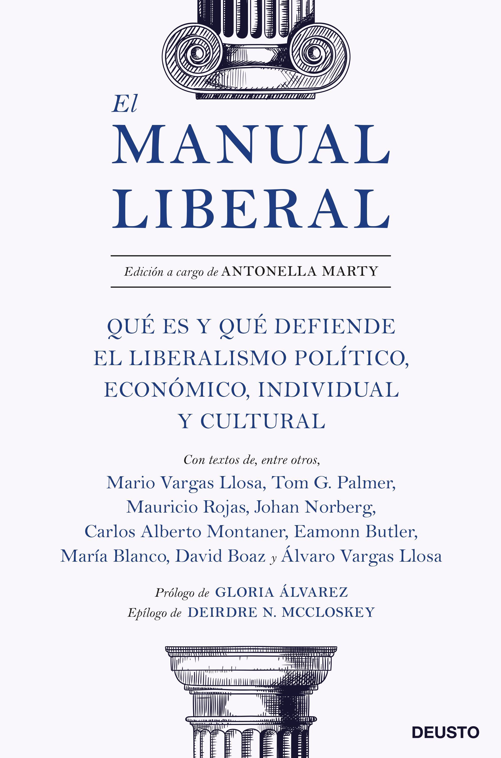 EL MANUAL LIBERAL. QUÉ ES Y QUÉ DEFIENDE EL LIBERALISMO POLÍTICO, ECONÓMICO, INDIVIDUAL Y CULTURAL