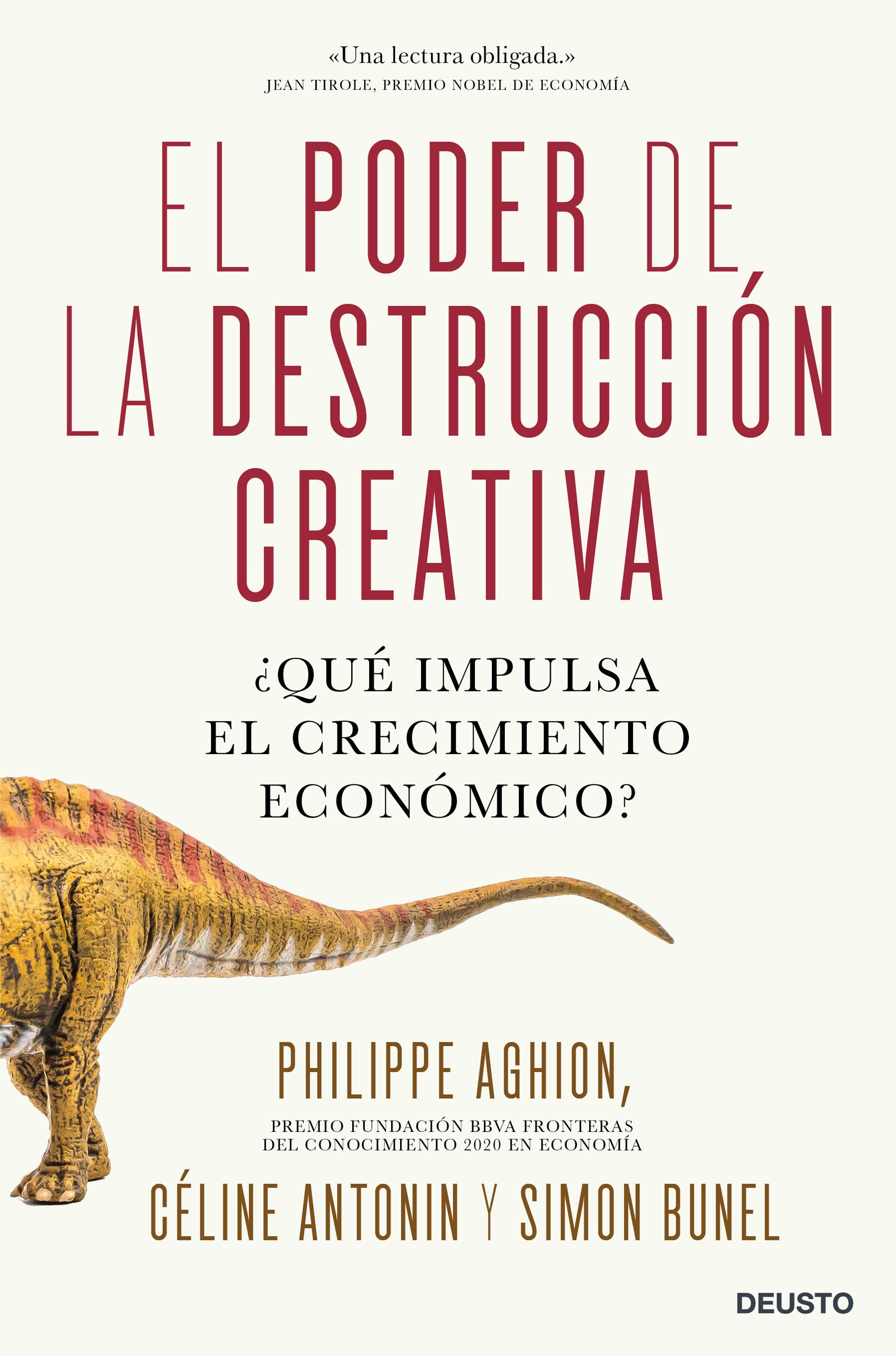 EL PODER DE LA DESTRUCCIÓN CREATIVA. ¿QUÉ IMPULSA EL CRECIMIENTO ECONÓMICO?