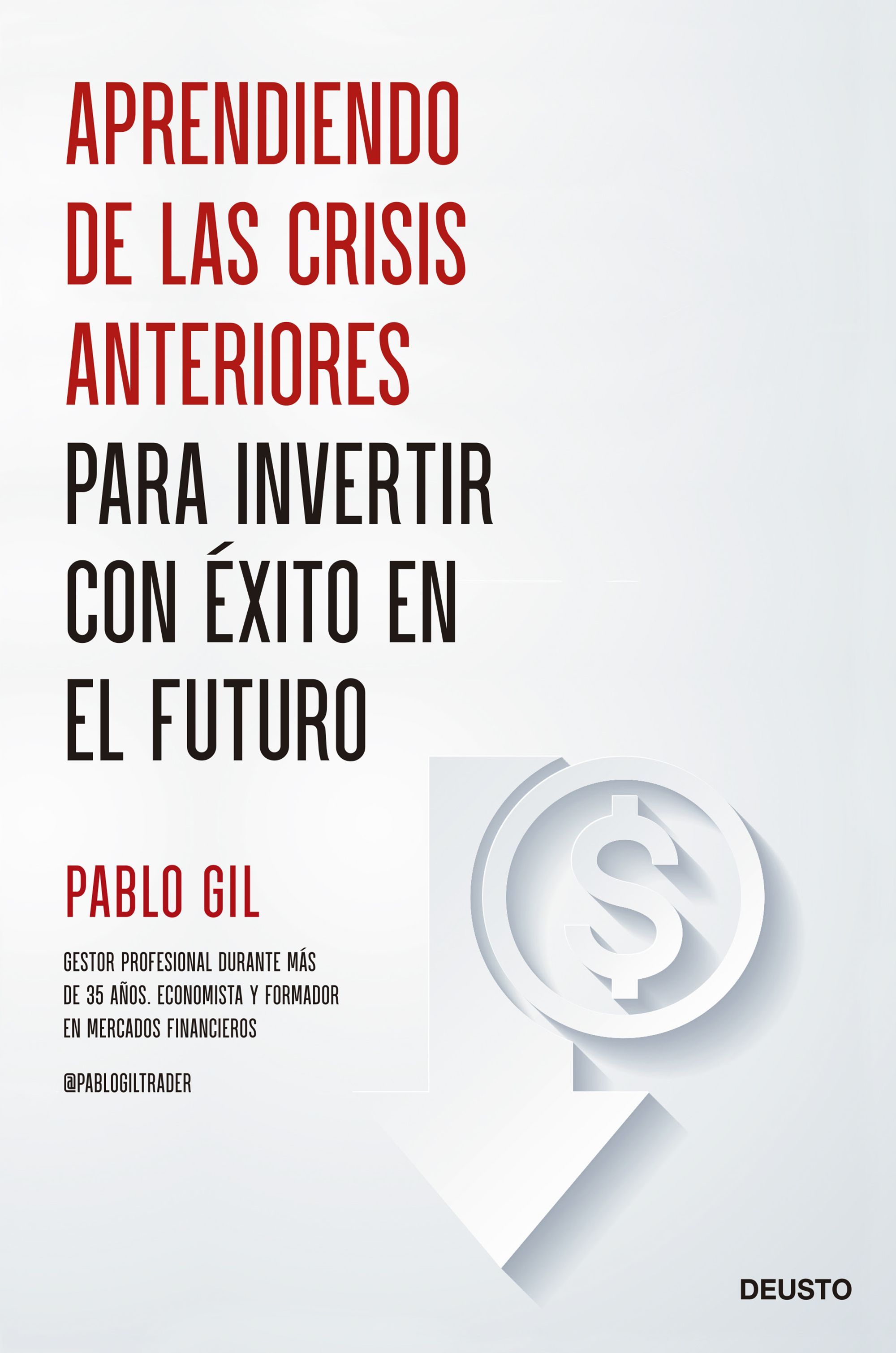 APRENDIENDO DE LAS CRISIS ANTERIORES PARA INVERTIR CON ÉXITO EN EL FUTURO. 