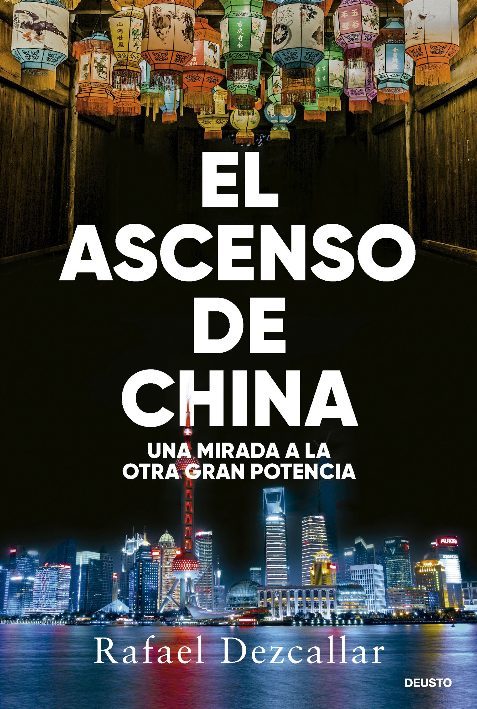 EL ASCENSO DE CHINA. UNA MIRADA A LA OTRA GRAN POTENCIA