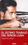 EL ÚLTIMO TRABAJO DEL SEÑOR LUNA.