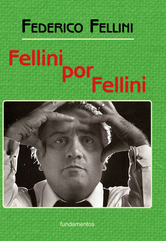 FELLINI POR FELLINI (NUEVA EDICIÓN CON SOLAPAS). 