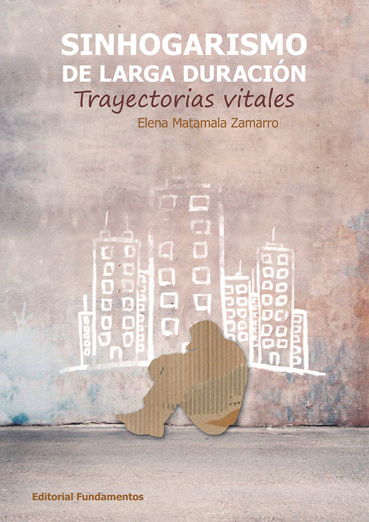 SINHOGARISMO DE LARGA DURACIÓN. TRAYECTORIAS VITALES