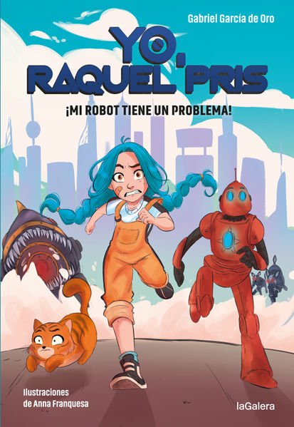 YO, RAQUEL PRIS 1. ¡MI ROBOT TIENE UN PROBLEMA!. 