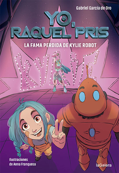 RAQUEL PRIS 2. LA FAMA PERDIDA DE KYLIE ROBOT. 