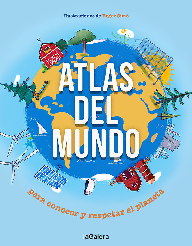 ATLAS DEL MUNDO. PARA CONOCER Y RESPETAR EL PLANETA