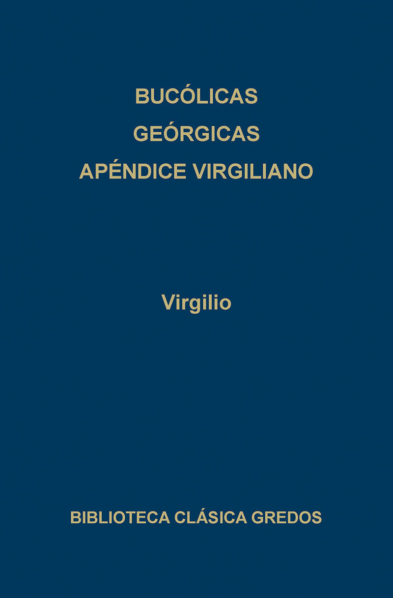 141. BUCÓLICAS. GEÓRGICAS. APÉNDICE VIRGILIANO