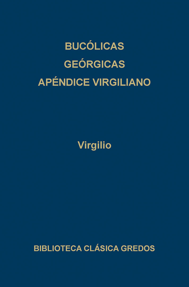 141. BUCÓLICAS. GEÓRGICAS. APÉNDICE VIRGILIANO. 