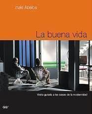 LA BUENA VIDA. VISITA GUIADA A LAS CASAS DE LA MODERNIDAD