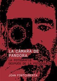 LA CÁMARA DE PANDORA. LA FOTOGRAFÍ@ DESPUÉS DE LA FOTOGRAFÍA