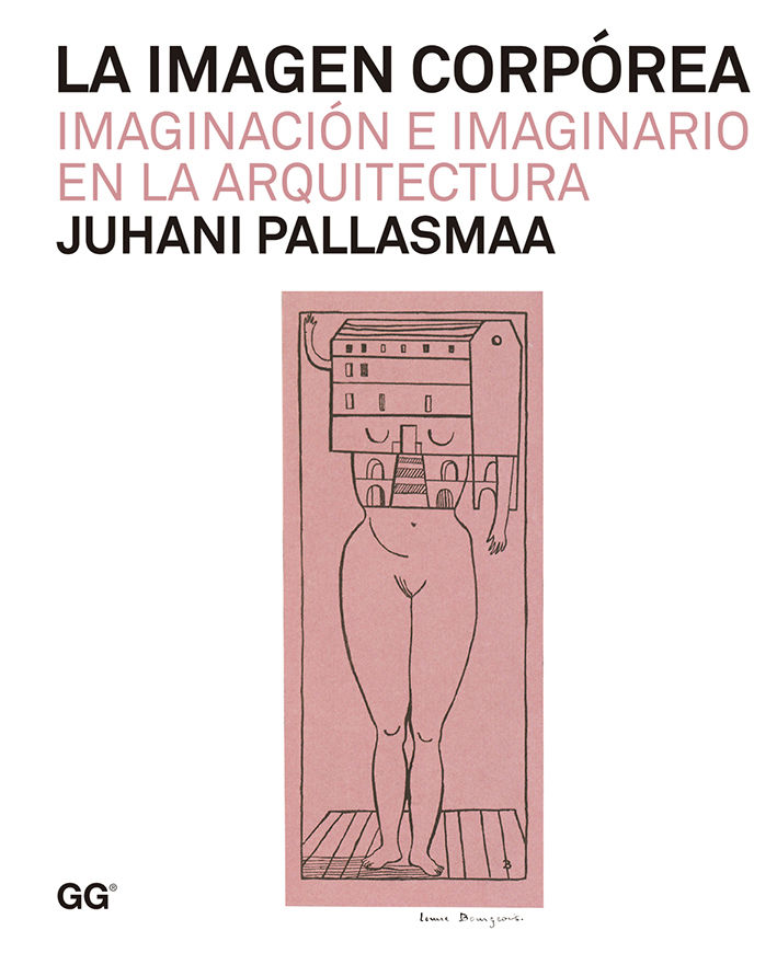 LA IMAGEN CORPÓREA. IMAGINACIÓN E IMAGINARIO EN LA ARQUITECTURA