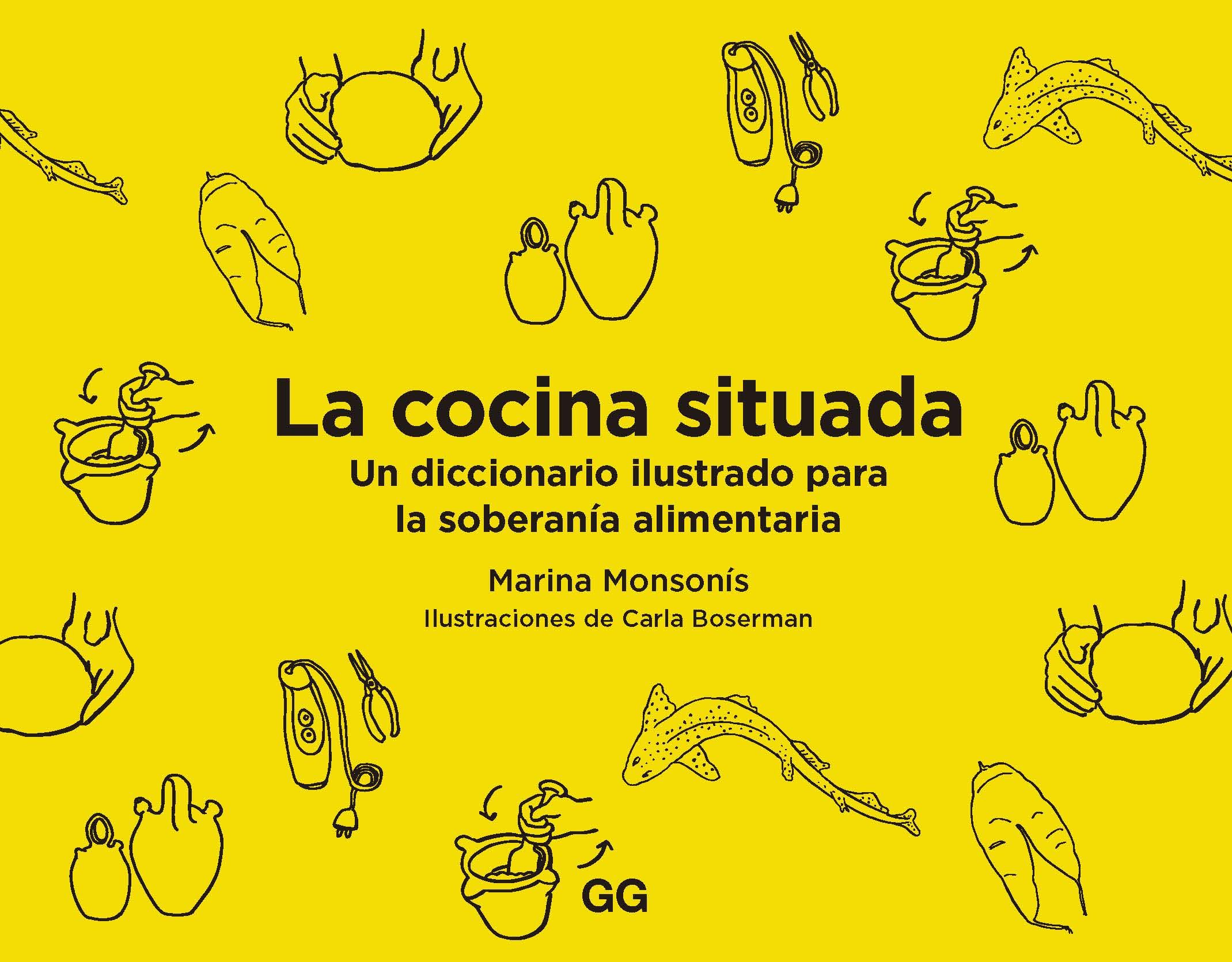 LA COCINA SITUADA. UN DICCIONARIO ILUSTRADO PARA LA SOBERANÍA ALIMENTARIA