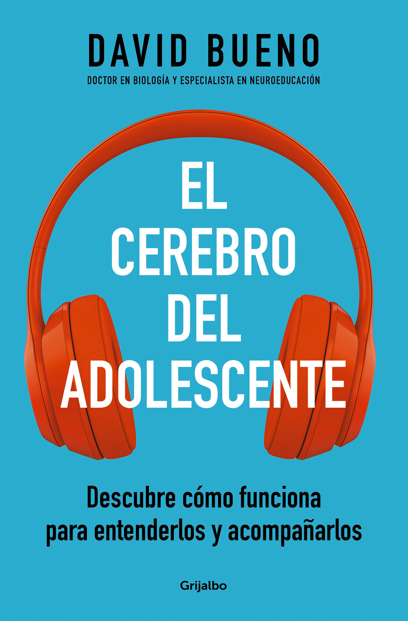 EL CEREBRO DEL ADOLESCENTE. DESCUBRE CÓMO FUNCIONA PARA ENTENDERLOS Y ACOMPAÑARLOS