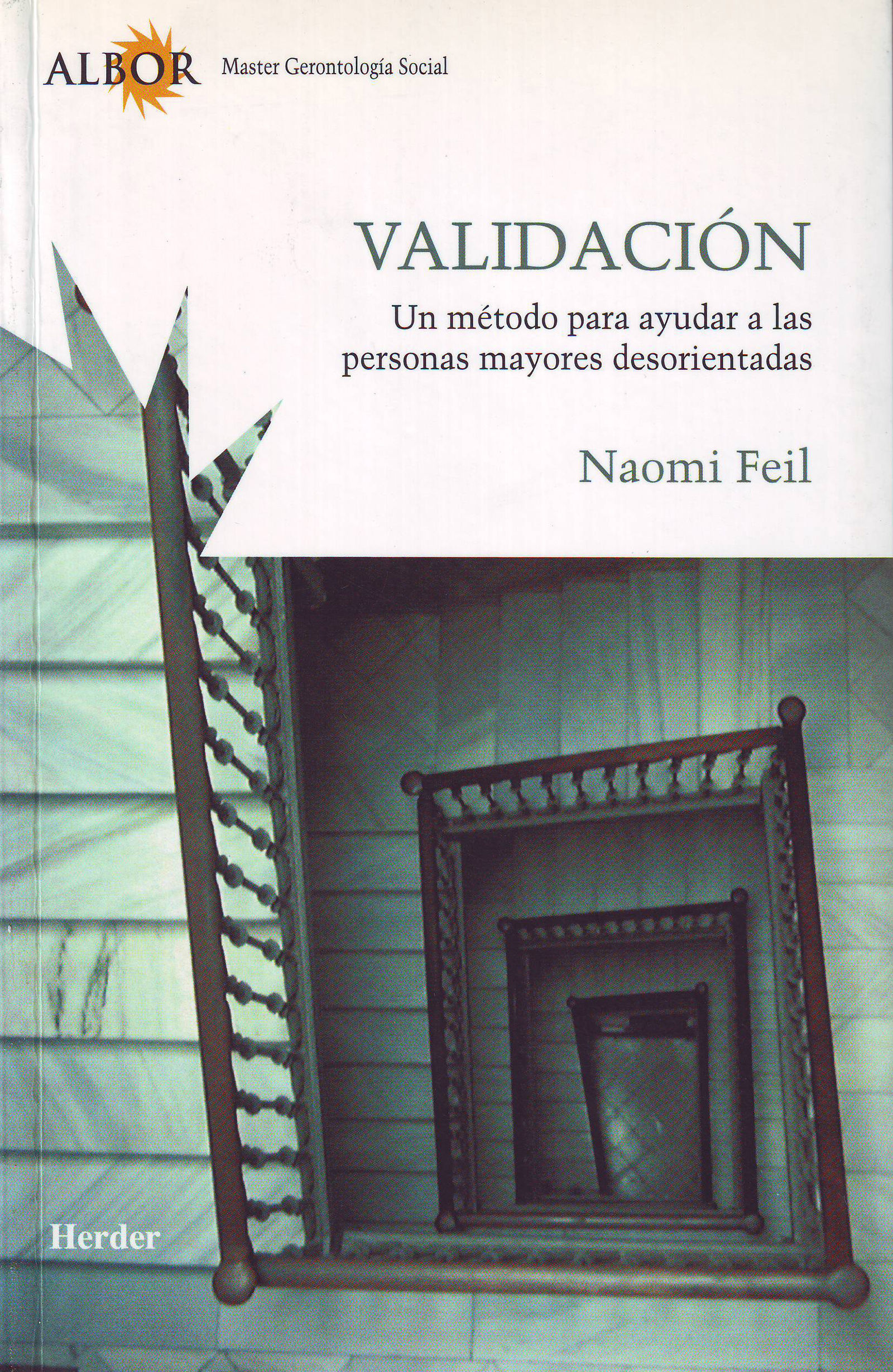 VALIDACIÓN. UN MÉTODO PARA AYUDAR A LAS PERSONAS MAYORES DESORIENTADAS