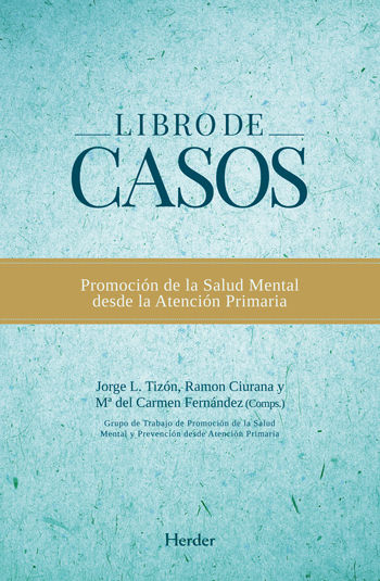 LIBRO DE CASOS. PROMOCIÓN DE LA SALUD MENTAL DESDE LA ATENCIÓN PRIMARIA