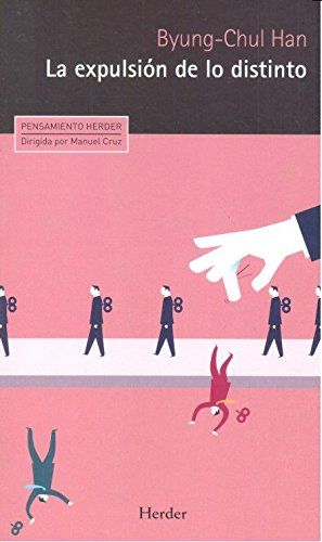 LA EXPULSIÓN DE LO DISTINTO. PERCEPCIÓN Y COMUNICACIÓN EN LA SOCIEDAD ACTUAL