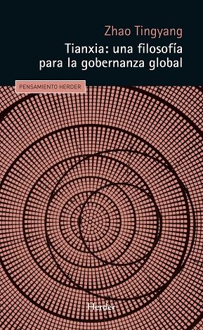 TIANXIA: UNA FILOSOFÍA PARA LA GOBERNANZA GLOBAL. 