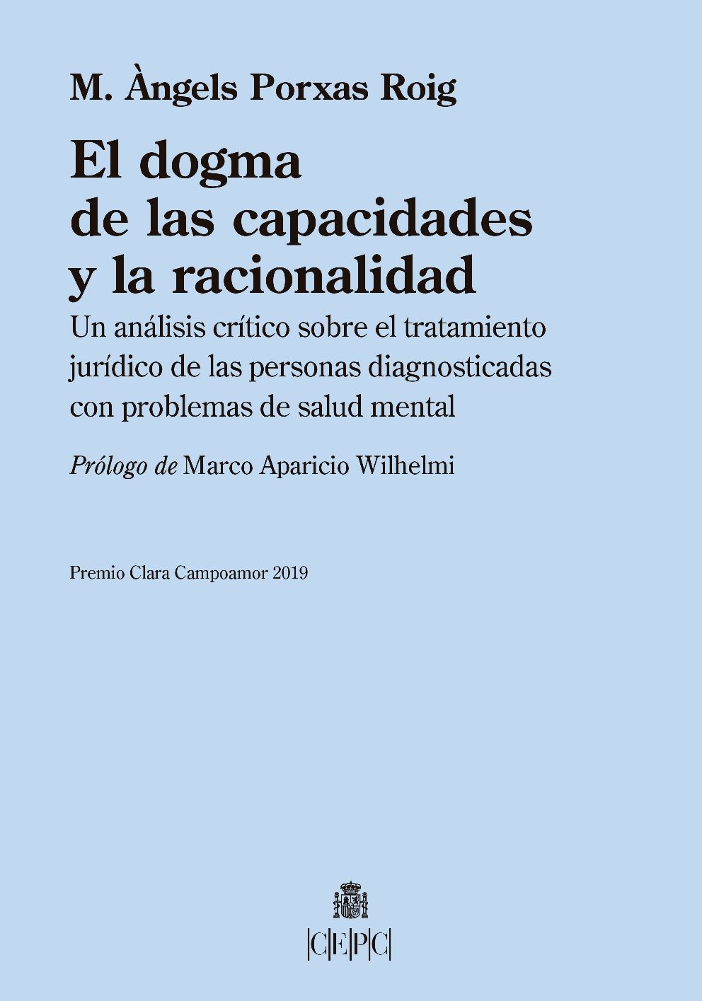 EL DOGMA DE LAS CAPACIDADES Y LA RACIONALIDAD. UN ANÁLISIS CRÍTICO SOBRE EL TRATAMIENTO JURÍDICO DE LAS PERSONAS DIAGNOSTICADAS