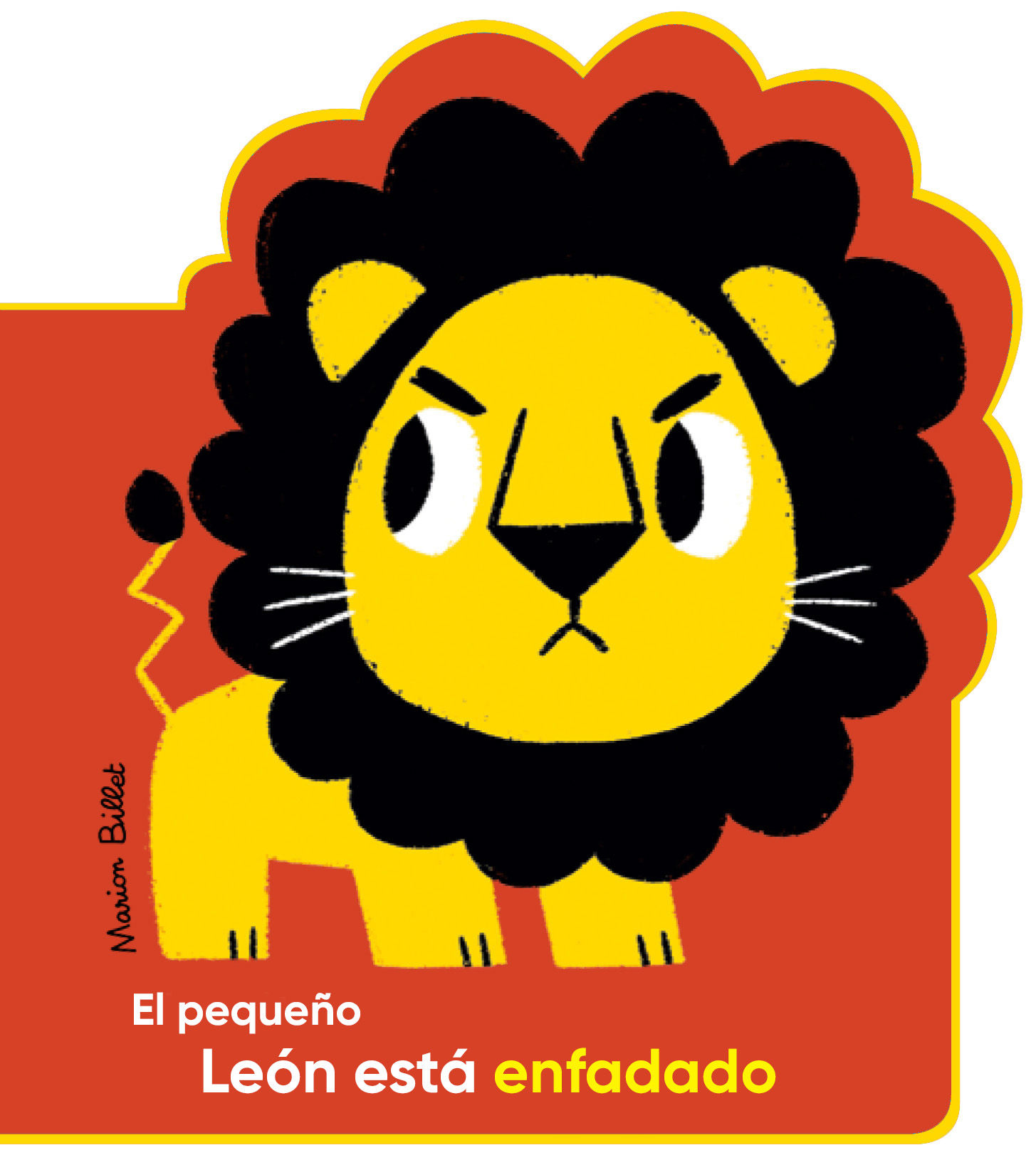 EL PEQUEÑO LEÓN ESTÁ ENFADADO. 