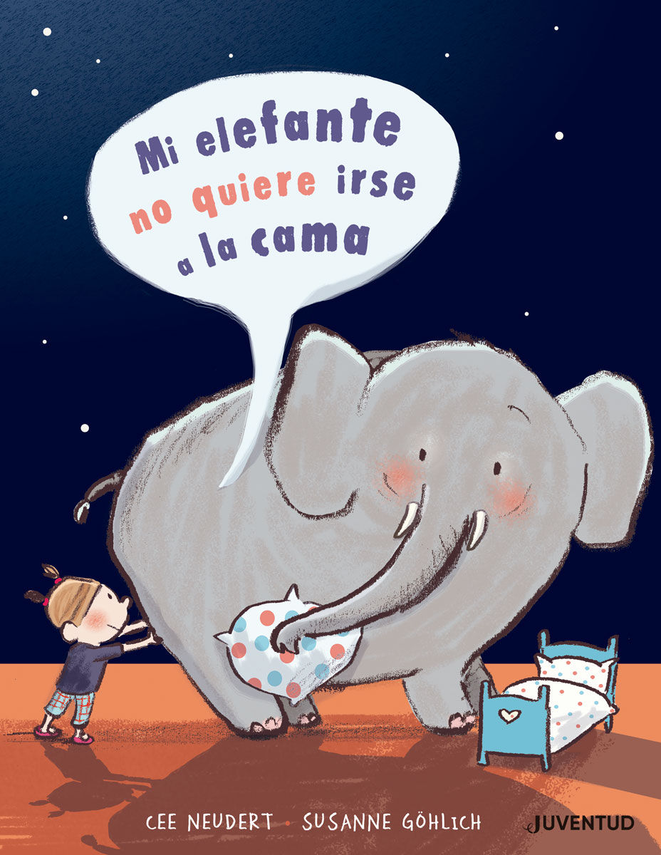 MI ELEFANTE NO QUIERE IR A LA CAMA. 