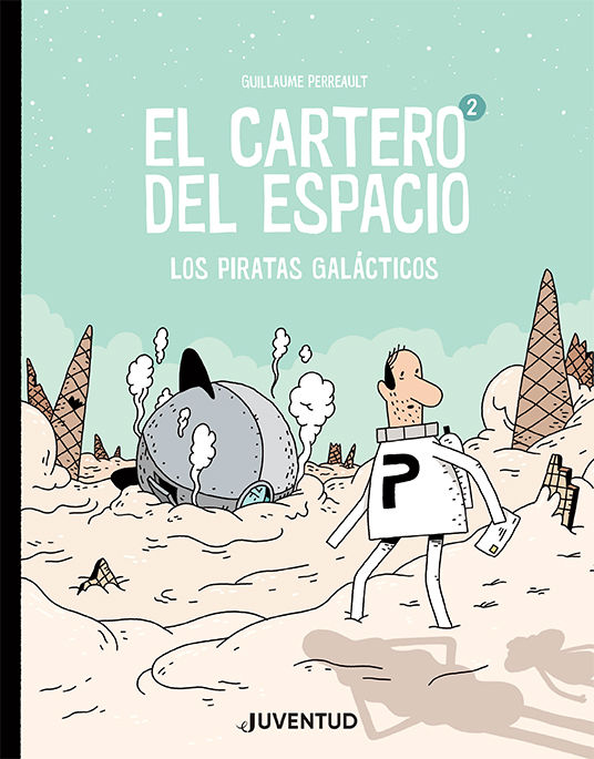 EL CARTERO DEL ESPACIO 2. LOS PIRATAS GALÁCTICOS