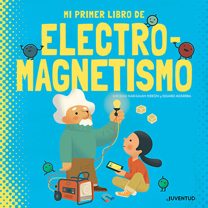 MI PRIMER LIBRO DE ELECTROMAGNETISMO. 