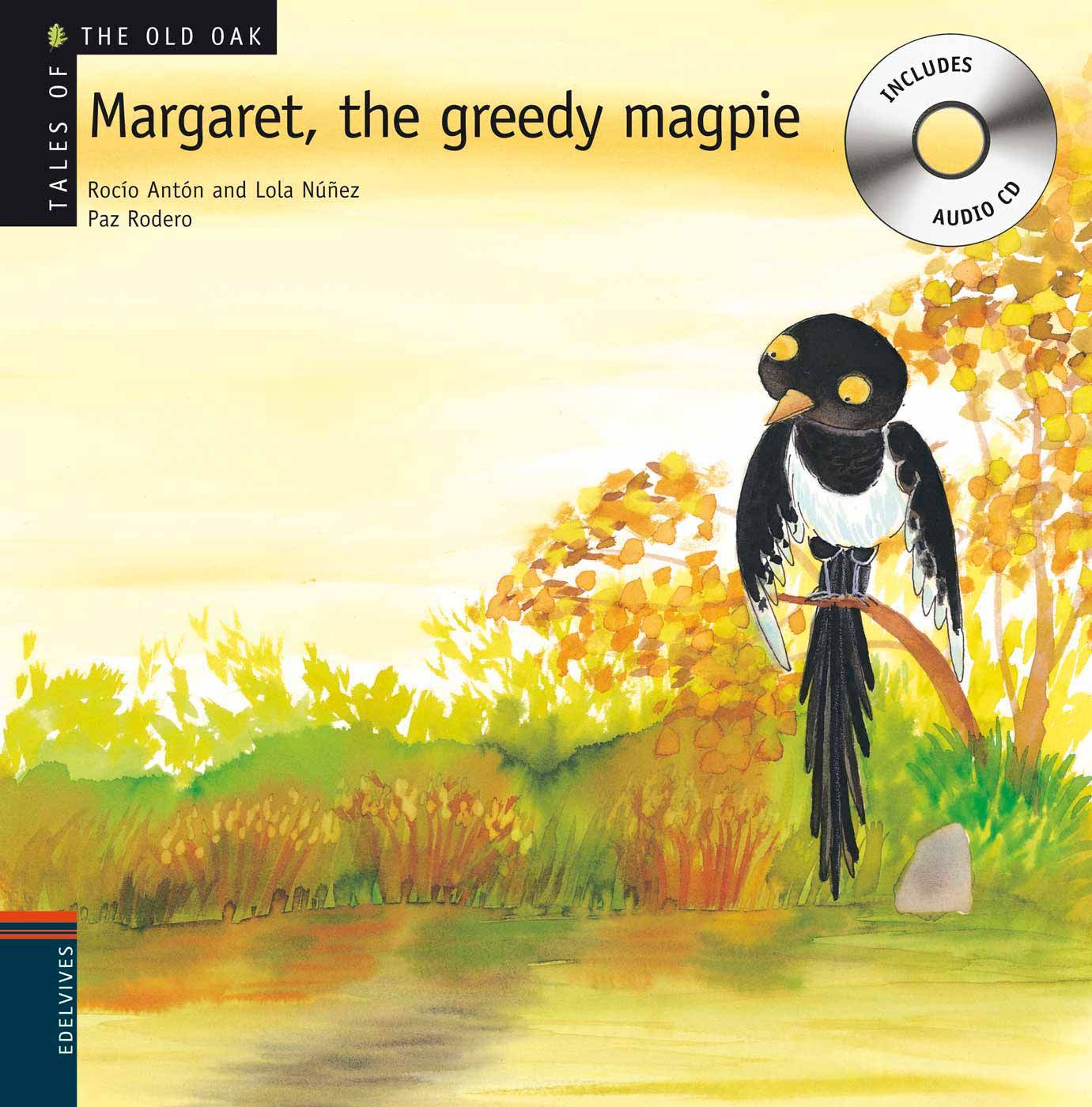 MARGARET, THE GREEDY MAGPIE. 
