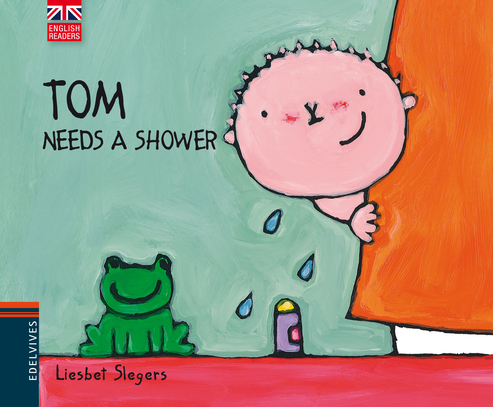 TOM NEEDS A SHOWER. 