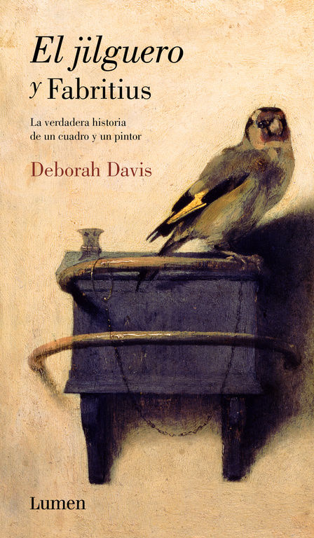 EL JILGUERO Y FABRITIUS. LA VERDADERA HISTORIA DE UN CUADRO Y UN PINTOR