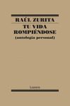 TU VIDA ROMPIÉNDOSE. ANTOLOGÍA PERSONAL