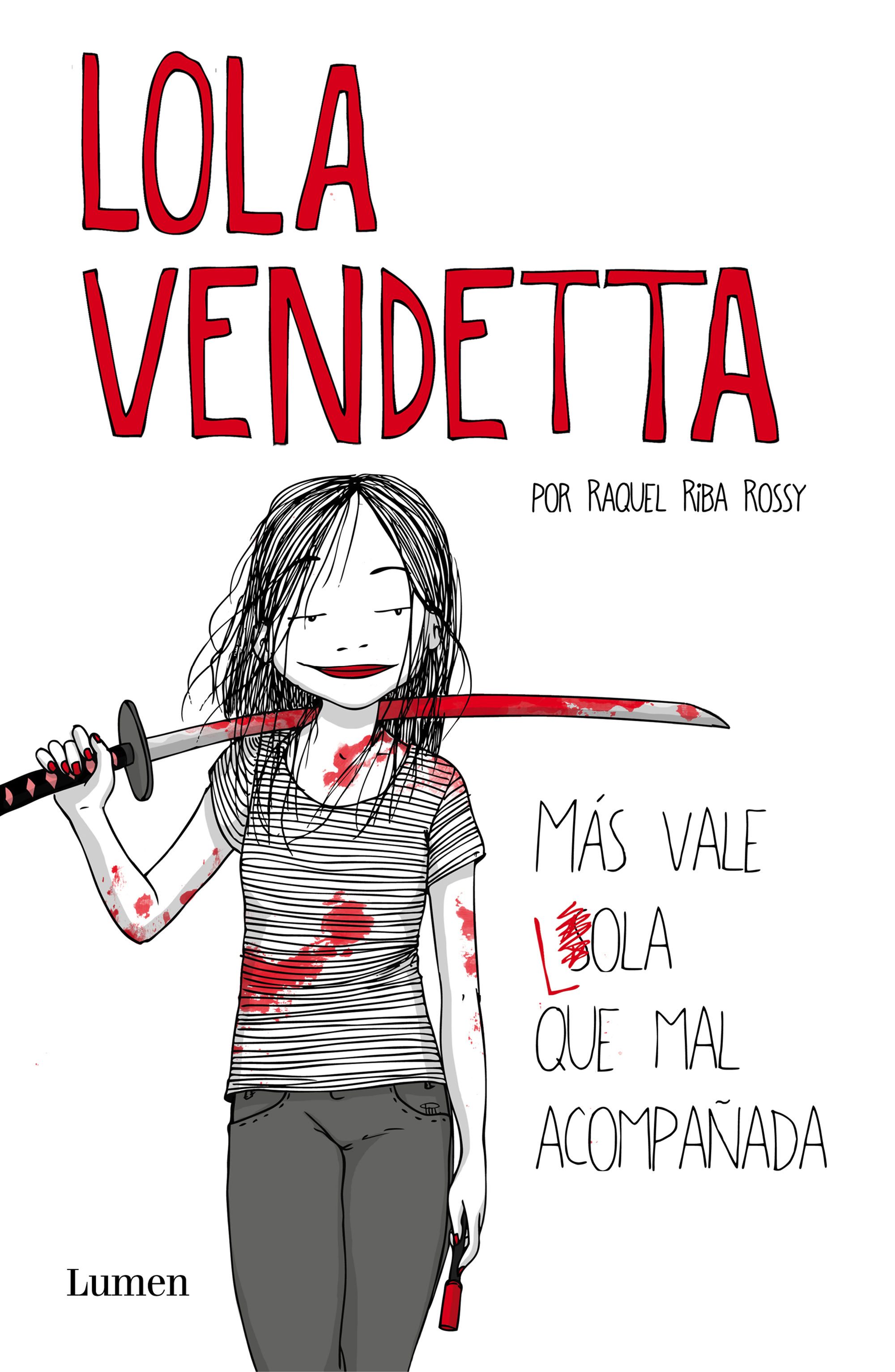 LOLA VENDETTA. MÁS VALE LOLA QUE MAL ACOMPAÑADA.