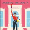 HARDCORE MATERNITY. 