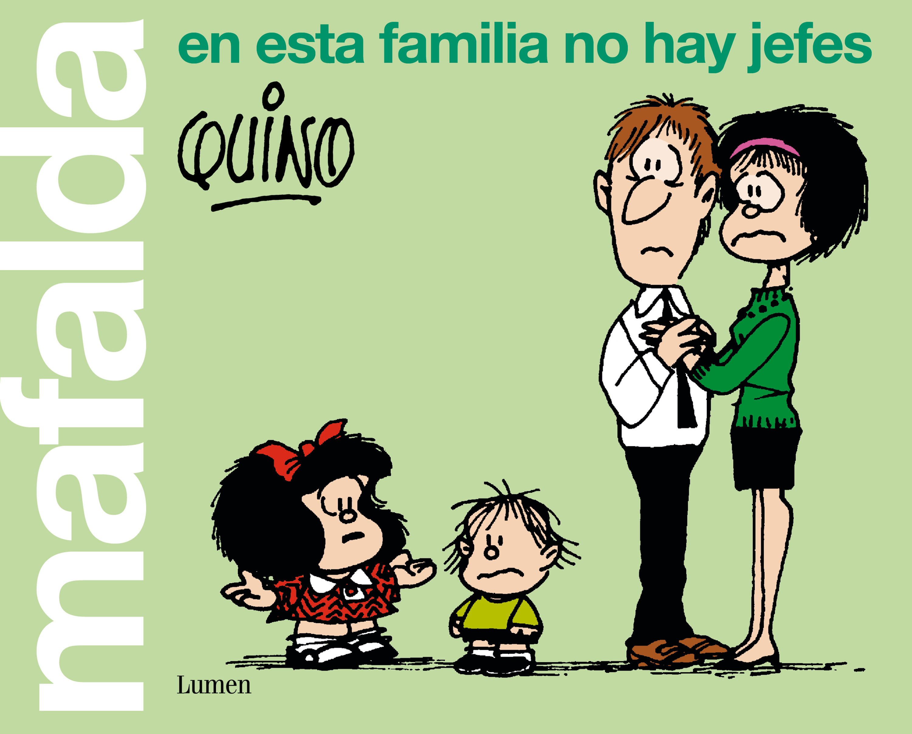 MAFALDA. EN ESTA FAMILIA NO HAY JEFES. 