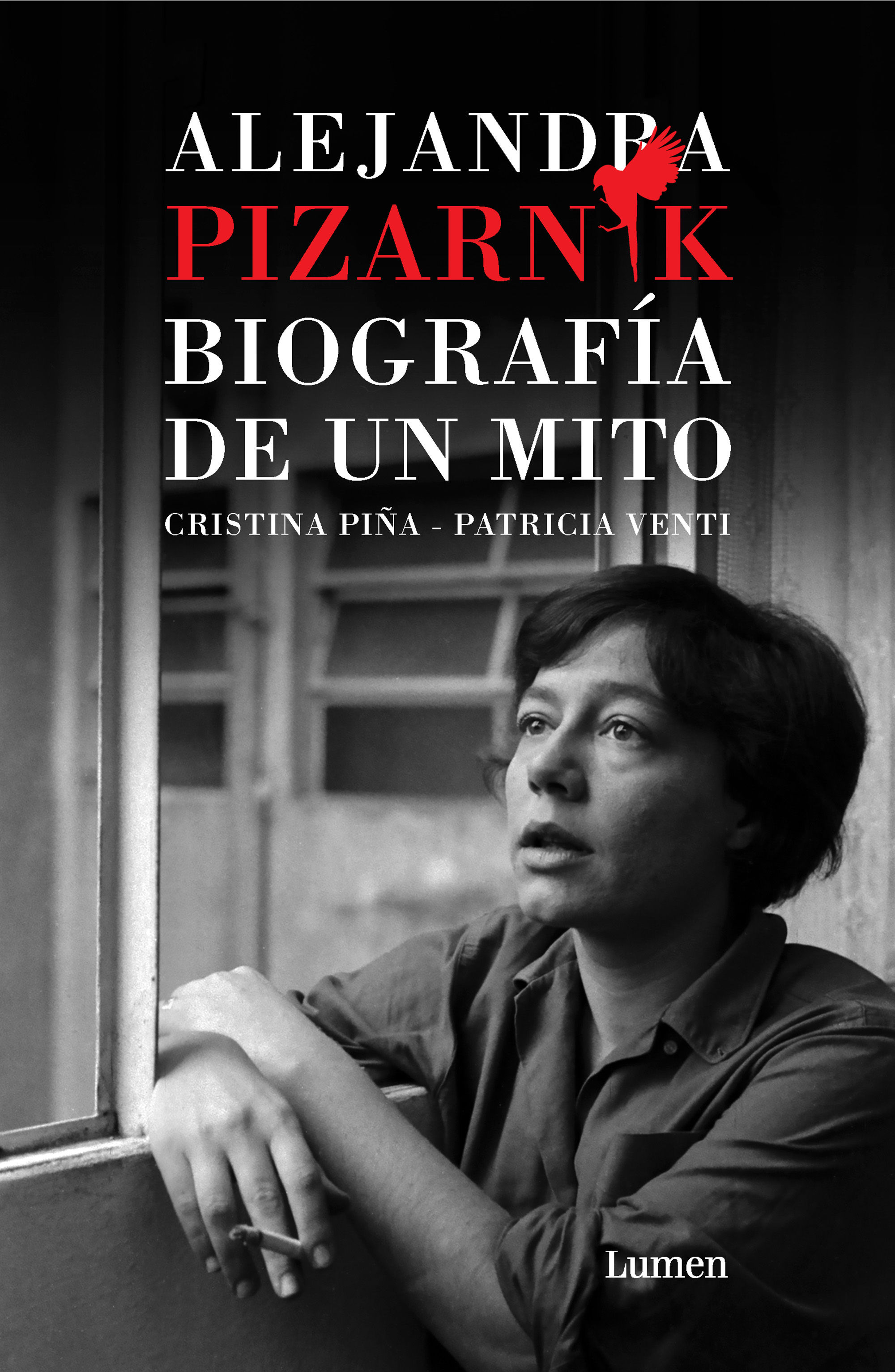 ALEJANDRA PIZARNIK. BIOGRAFÍA DE UN MITO.