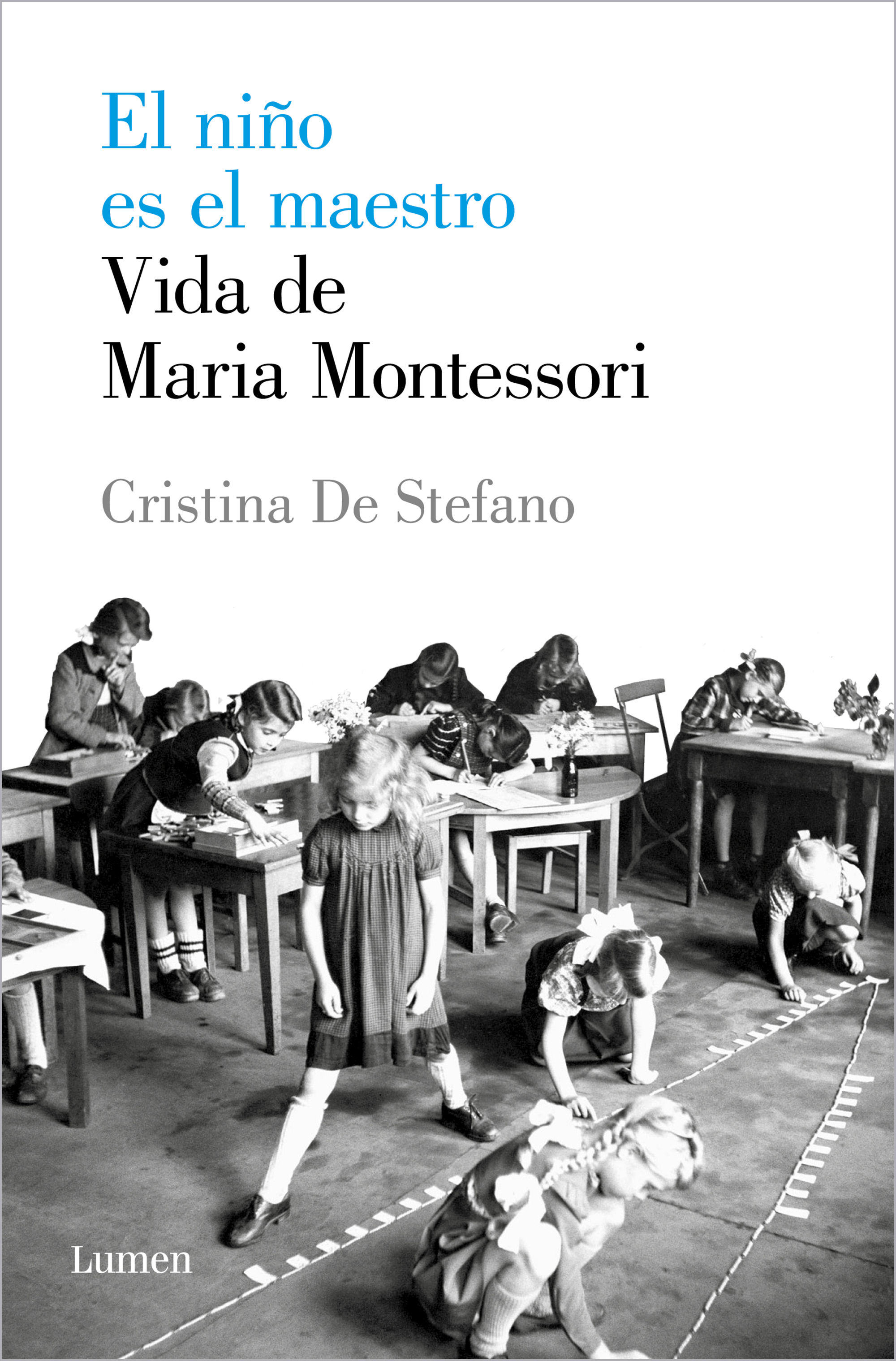 EL NIÑO ES EL MAESTRO. VIDA DE MARIA MONTESSORI. 