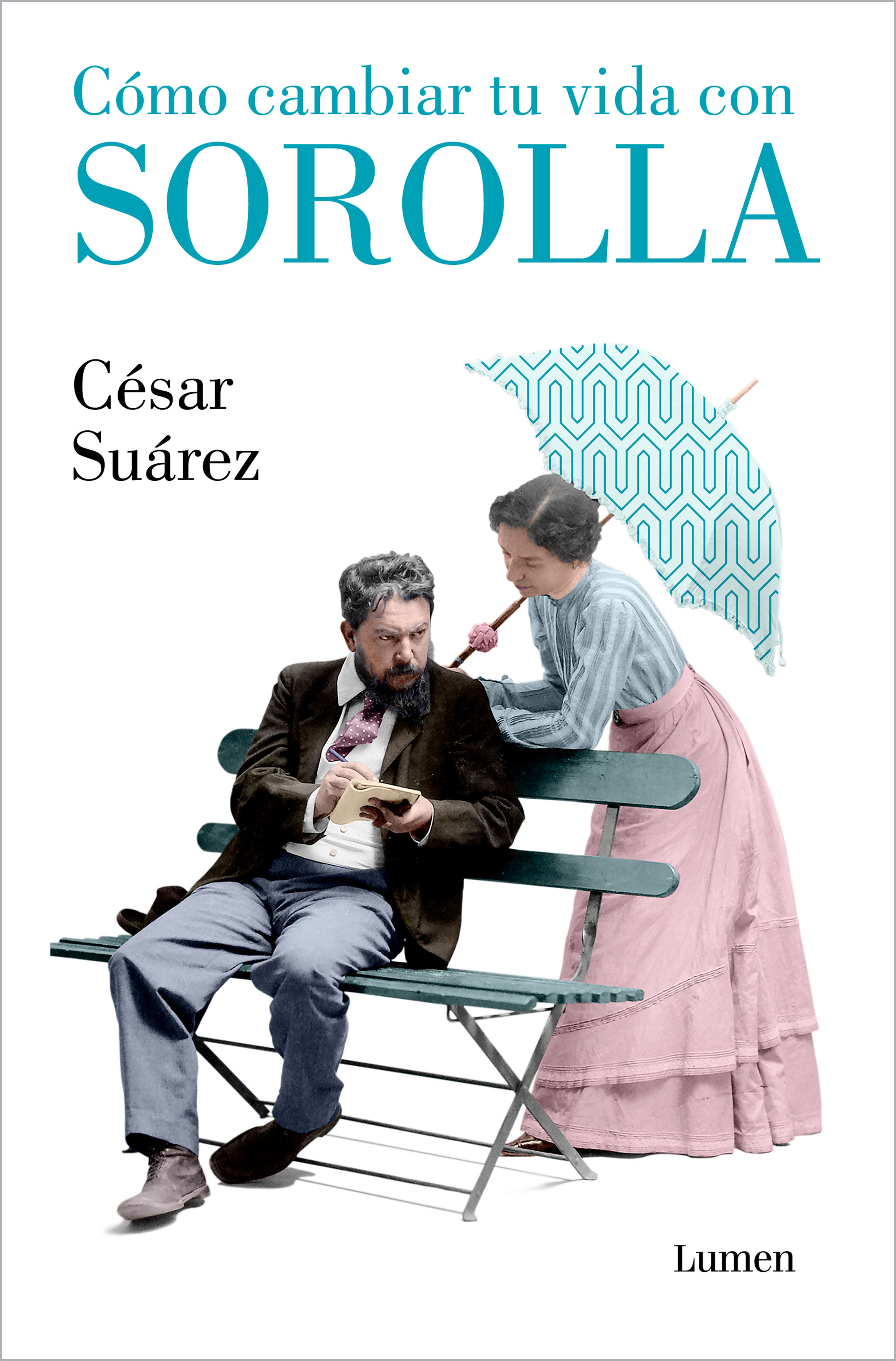 CÓMO CAMBIAR TU VIDA CON SOROLLA. 