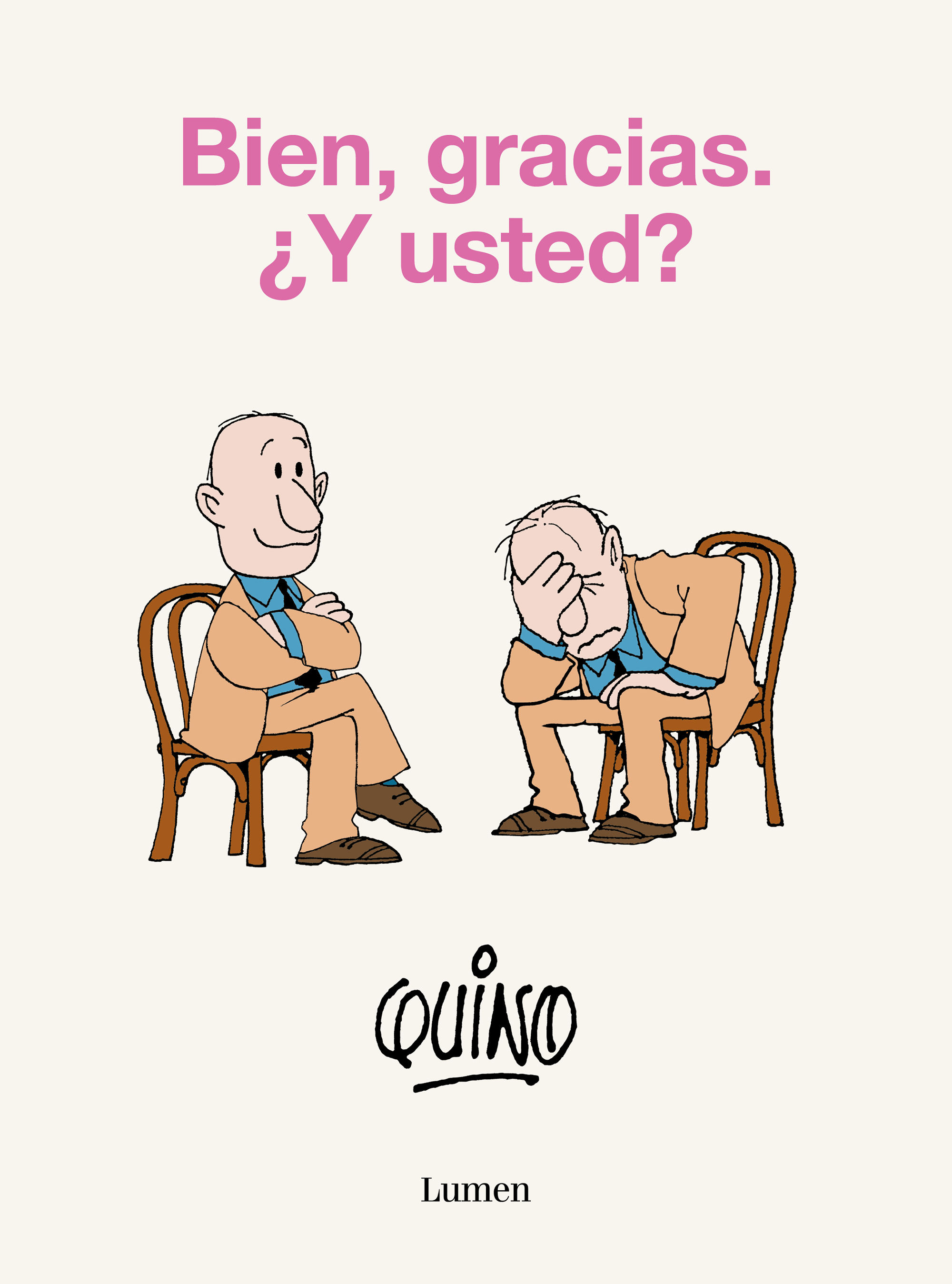 BIEN, GRACIAS. ¿Y USTED?. 