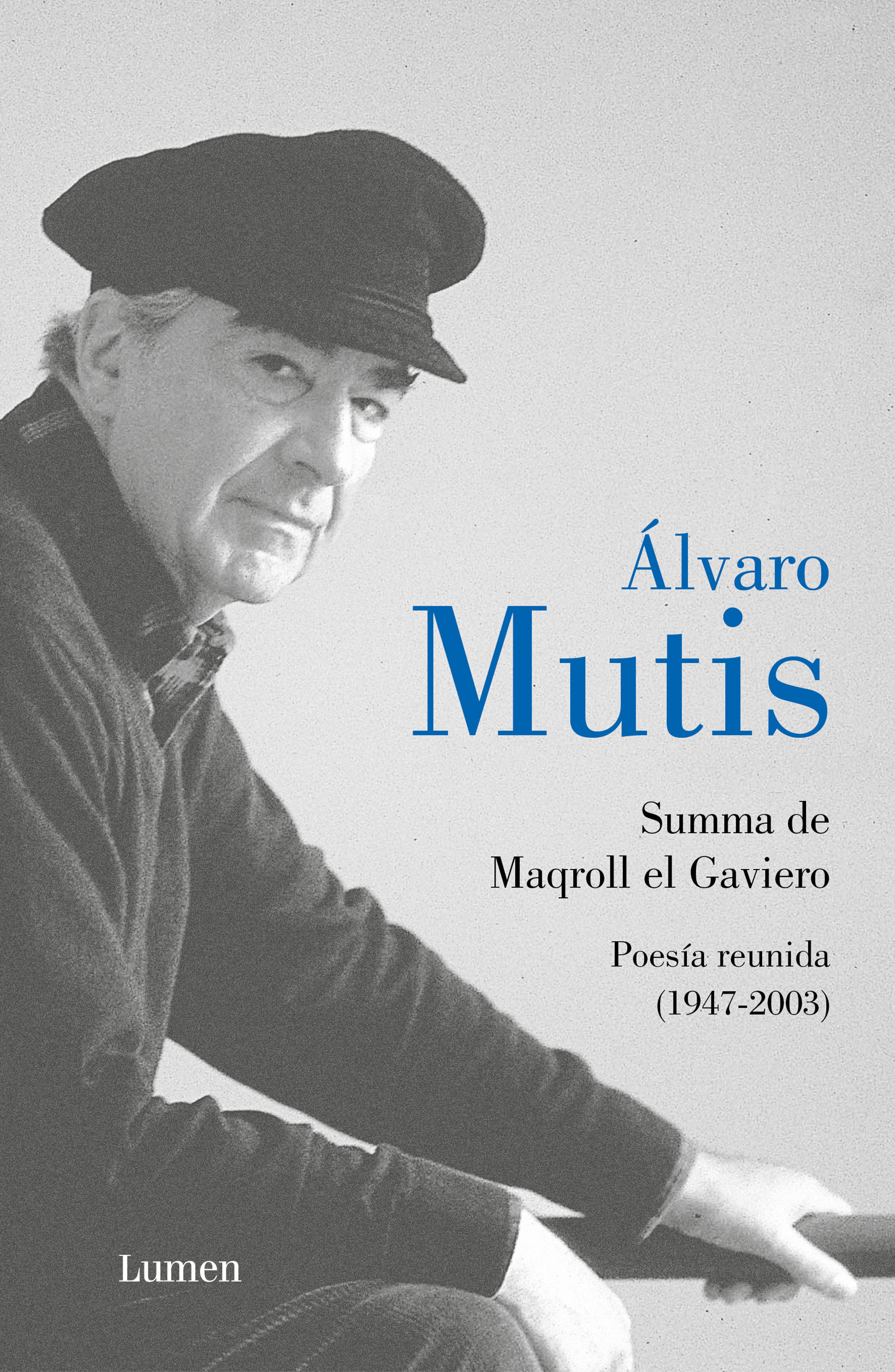 SUMMA DE MAQROLL EL GAVIERO. POESÍA REUNIDA (1947-2003)