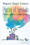 HACIA EL SENTIDO. METÁFORAS, REFLEXIONES Y PINCELADAS EDUCATIVAS